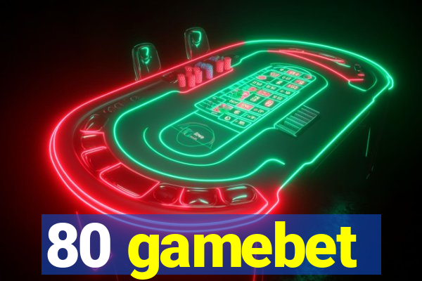 80 gamebet